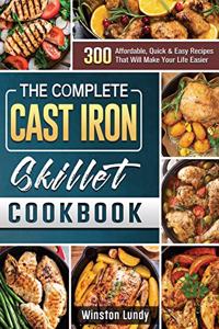 The Complete Cast Iron Skillet Cookbook