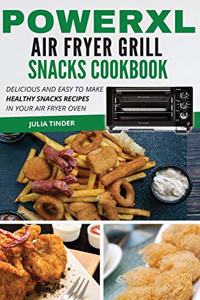 PowerXL Air Fryer Grill Snacks Cookbook