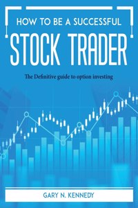 How to Be a Successful Stock Trader