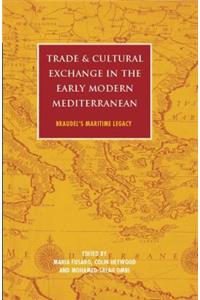 Trade and Cultural Exchange in the Early Modern Mediterranean