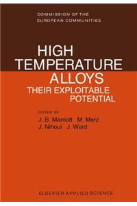 High Temperature Alloys: Their Exploitable Potential