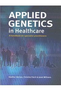 Applied Genetics in Healthcare