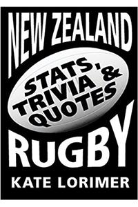 New Zealand Rugby: Stats, Trivia & Quotes