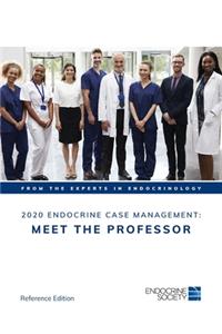 2020 Endocrine Case Management: Meet the Professor