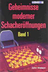 Geheimnisse Moderner Schacheroeffnungen Band 1