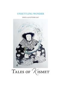 Unsettling Wonder: Tales of Kismet