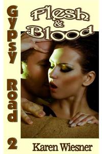 Gypsy Road Series, Book 2: Flesh & Blood by Karen Wiesner