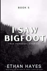 I Saw Bigfoot