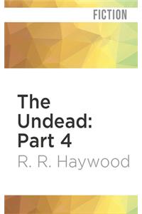 Undead: Part 4