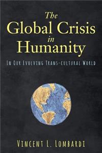 The Global Crisis in Humanity