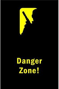 Danger Zone!