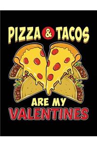 Pizza & Tacos Are My Valentines