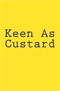 Keen As Custard