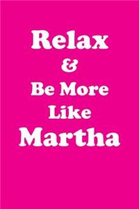 Relax & Be More Like Martha