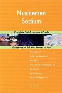Nusinersen Sodium; Complete Self-Assessment Guide