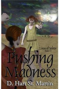 Pushing Madness