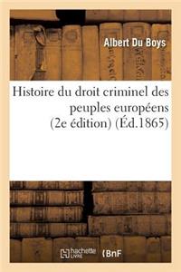 Histoire Du Droit Criminel Des Peuples Européens 2e Édition