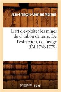 L'Art d'Exploiter Les Mines de Charbon de Terre. de l'Extraction, de l'Usage (Éd.1768-1779)