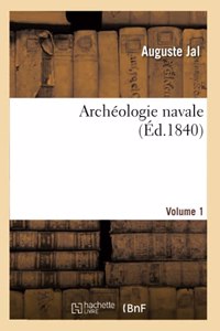 Archeologie Navale. Volume 1