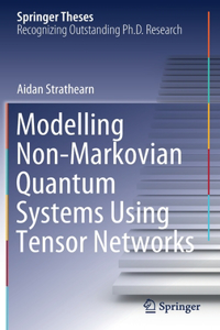 Modelling Non-Markovian Quantum Systems Using Tensor Networks
