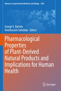 Pharmacological Properties of Plant-Derived Natural Products and Implications for Human Health