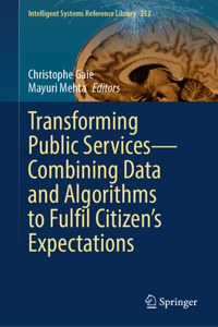 Transforming Public Services--Combining Data and Algorithms to Fulfil Citizen's Expectations