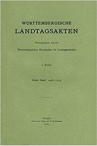 Wurttembergische Landtagsakten 1498-1515