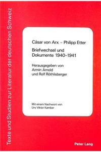 Caesar von Arx - Philipp Etter- Briefwechsel und Dokumente 1940-1941