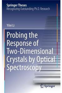 Probing the Response of Two-Dimensional Crystals by Optical Spectroscopy