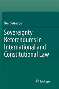 Sovereignty Referendums in International and Constitutional Law