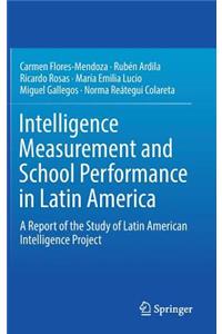 Intelligence Measurement and School Performance in Latin America