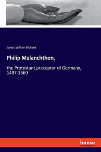 Philip Melanchthon,