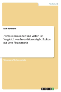 Portfolio Insurance und VaRoP. Ein Vergleich von Investitionsmöglichkeiten auf dem Finanzmarkt