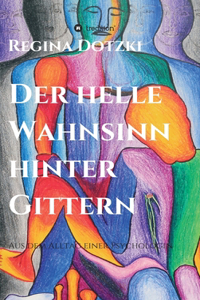 helle Wahnsinn hinter Gittern