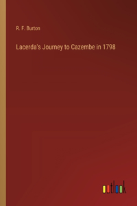 Lacerda's Journey to Cazembe in 1798