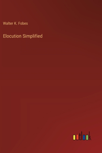 Elocution Simplified