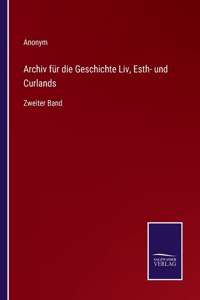 Archiv für die Geschichte Liv, Esth- und Curlands