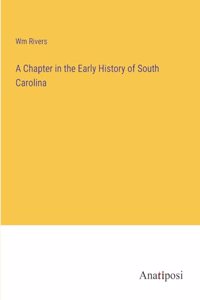 A Chapter in the Early History of South Carolina