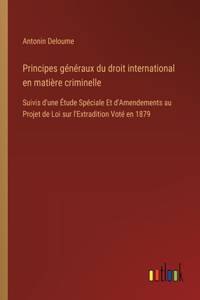 Principes généraux du droit international en matière criminelle