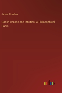 God in Reason and Intuition