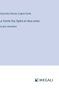 Comte Ory; Opéra en deux actes