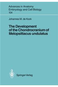 The Development of the Chondrocranium of Melopsittacus Undulatus