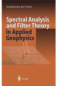 Spectral Analysis and Filter Theory in Applied Geophysics