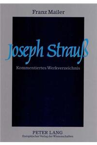 Joseph Strauss: Kommentiertes Werkverzeichnis
