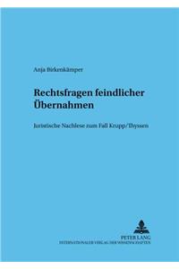 Rechtsfragen Feindlicher Uebernahmen