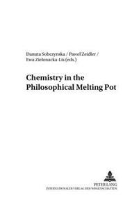 Chemistry in the Philosophical Melting Pot