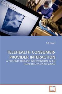Telehealth Consumer-Provider Interaction