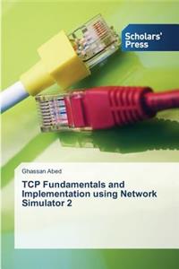 TCP Fundamentals and Implementation using Network Simulator 2