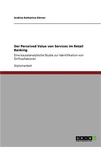 Der Perceived Value von Services im Retail Banking