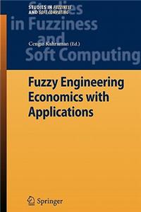 Fuzzy Engineering Economics with Applications